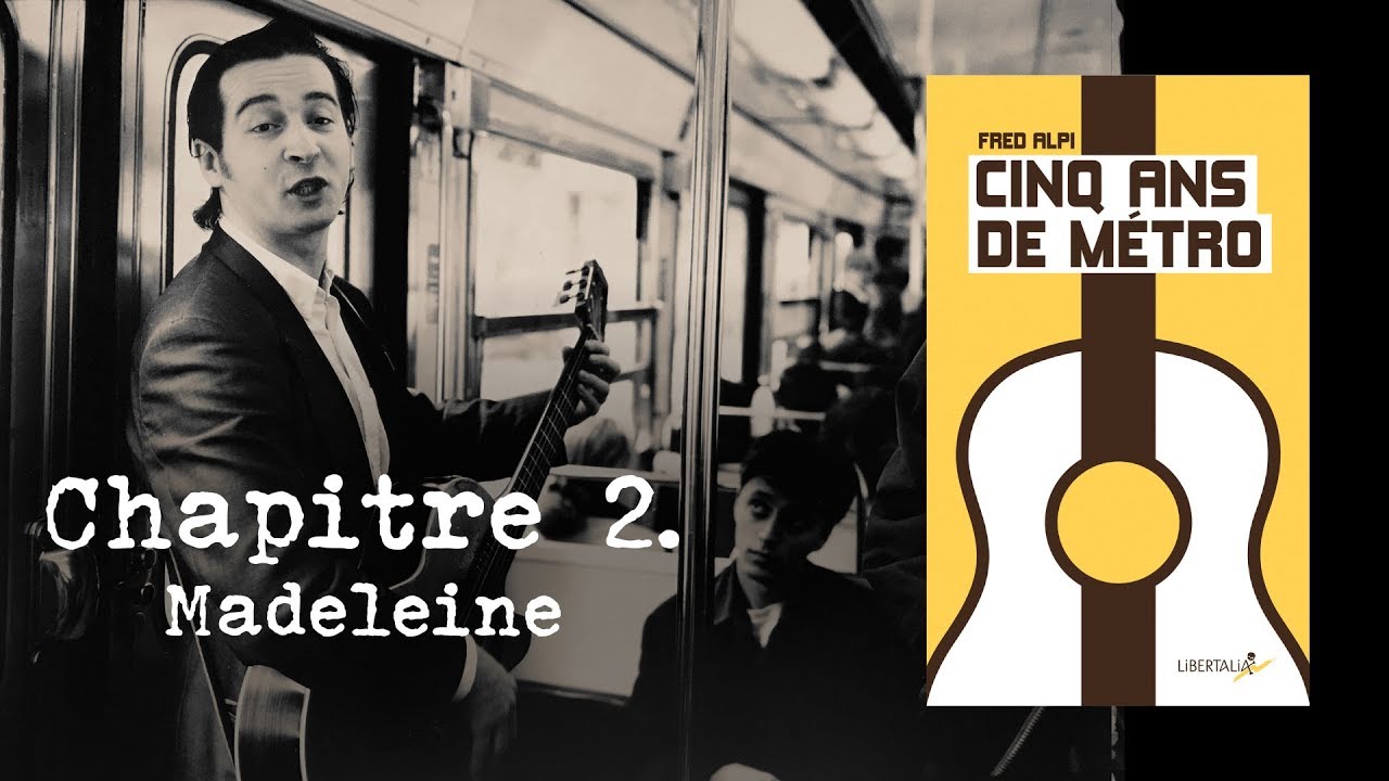 Cinq ans de métro. Chapitre 2 - Madeleine